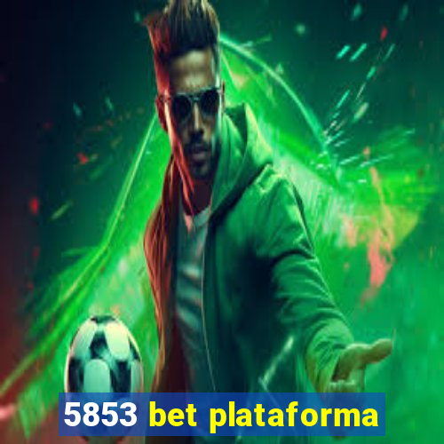 5853 bet plataforma